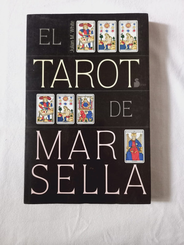 El Tarot De Marsella. Julian White. Con Cartas.