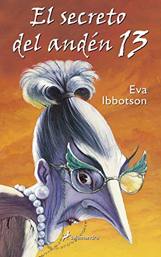 Libro Secreto Del Anden 13 El De Ibbotson Eva Grupo Prh