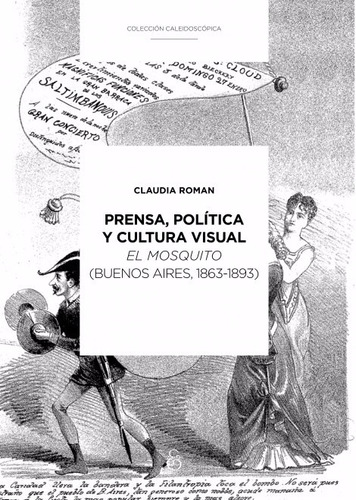 Prensa Politica Y Cultura Visual. Claudia Roman. Ampersand