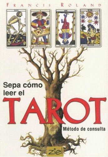 Sepa Como Leer El Tarot, De Roland, Francis. Editorial Ziel, Tapa Tapa Blanda En Español
