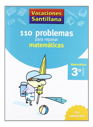 Libro: Vacaciones 110 Problemas Para Repasar Matematicas 3 P