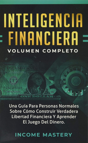 Libro: Financiera: Una Guía Para Personas Normales Sobre Y