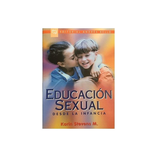 Educacion Sexual Desde La Infancia / Karin Stevens