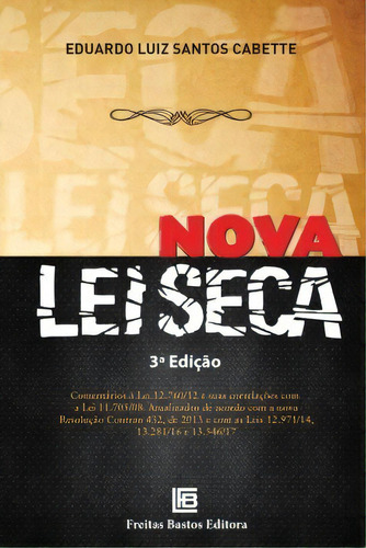 Nova Lei Seca, De Eduardo Luiz Santos Cabette. Editora Freitas Bastos, Capa Mole Em Português