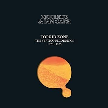 Nucleus / Carr Ian Torrid Zone: Vertigo Recordings 1970-1975