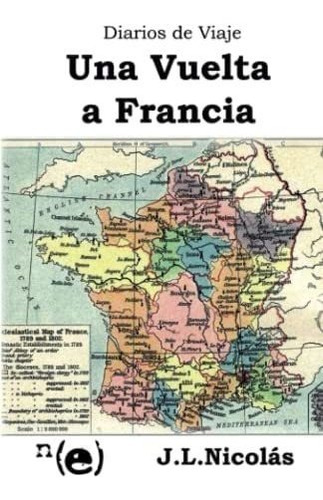 Libro: Diarios De Viaje: Una Vuelta A Francia (spanish Editi