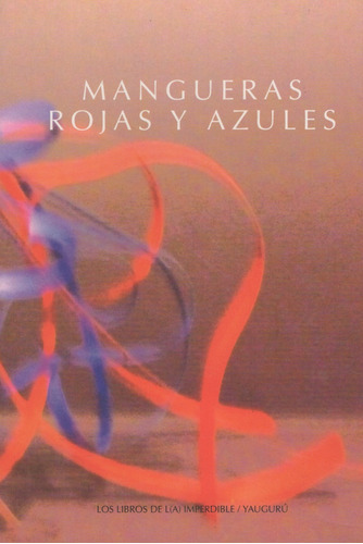 Mangueras Rojas Y Azules, De Sainte-naive, Cecilia. Editorial Yauguru, Tapa Blanda, Edición 1 En Español