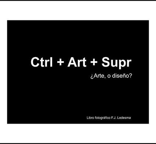 Libro: Ctrl + Art + Supr (001) (spanish Edition)