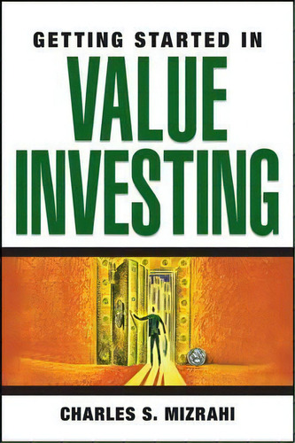 Getting Started In Value Investing, De Charles S. Mizrahi. Editorial John Wiley & Sons Inc, Tapa Blanda En Inglés