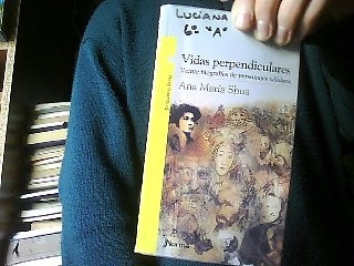 Vidas Perpendiculares Veinte Biografías Ana María Shua Norma
