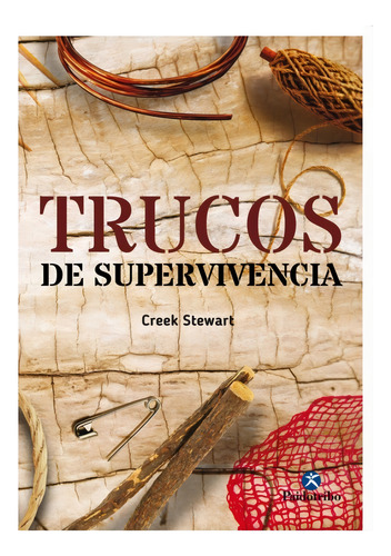 Trucos De Supervivencia - Creek Stewart - Paidotribo