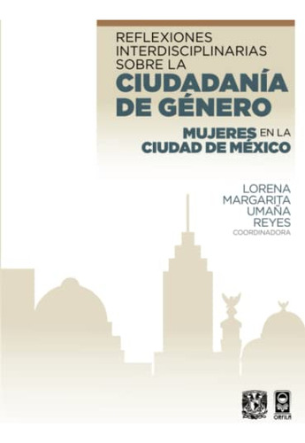 Reflexiones Interdisciplinarias Sobre La Ciudadanía De Géner