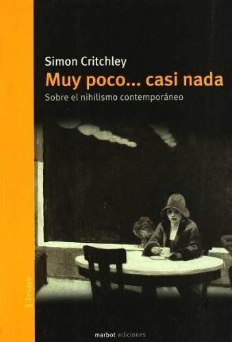 Muy Poco,,, Casi Nada - Simon Critchley
