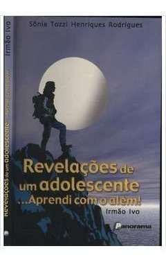 Livro Revelções De Um Adolescente... Aprendi Com O Além! - Sônia Tozzi Henriques Rodrigues [2000] (Usado)