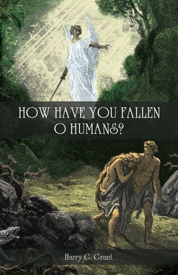 Libro How Have You Fallen, O Humans? - Grant, Harry G.