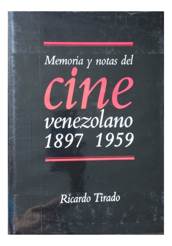 Memorias Y Notas Del Cine Venezolano 1897 - 1959