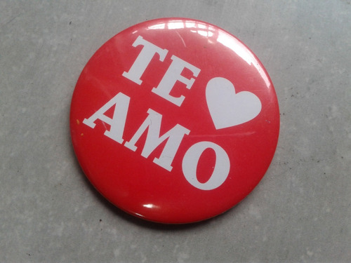 Pin Grande Te Amo 75mm Diámetro