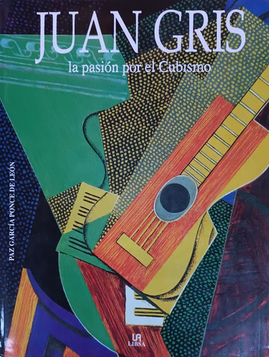 Juan Gris: La Pasión Por El Cubismo /arte/ .