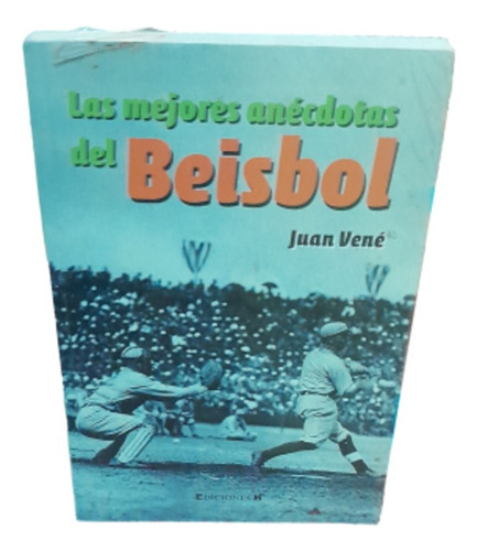 Las Mejores Anecdotas Del Beisbol Juan Vene