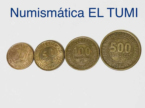 Serie De 4 Monedas: 10, 50, 100 Y 500 Soles De Oro Del 1984