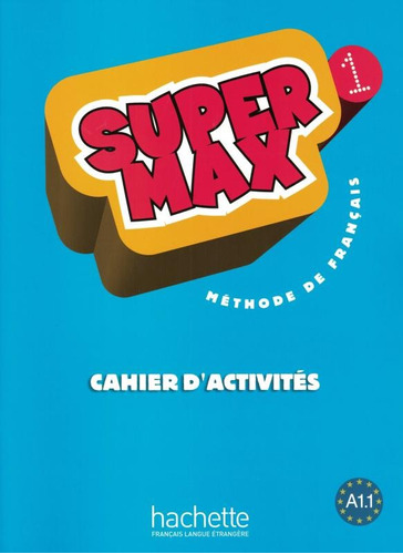 Super max 1 (A1.1) - Cahier d´activites, de Denisot, Hugues. Editora Distribuidores Associados De Livros S.A., capa mole em francês, 2009