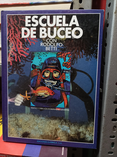 Escuela De Buceo. Rodolfo Betti. Garriga Ediciones 