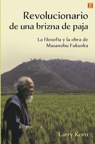 Libro Revolucionario De Una Brizna De Paja