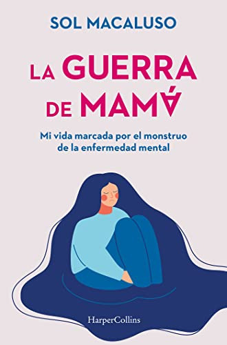 Guerra De Mama La - Mi Vida Marcada Por El Monstruo De La En