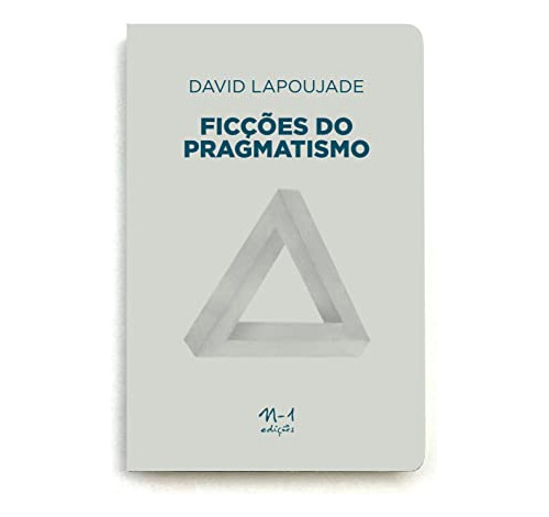 Libro Ficc¸o~es Do Pragmatismo De David Lapoujade N-1 Editor