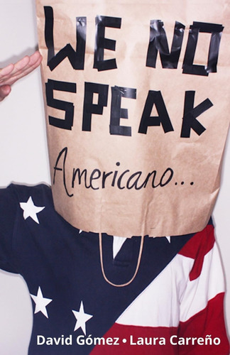 Libro: We No Speak Americano: La Guía Para Estudiar, Trabaja