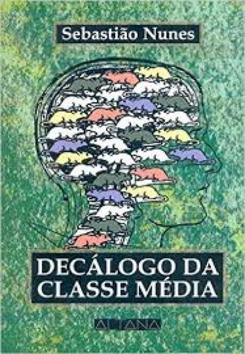 Decalogo Da Classe Média, De Nunes, Sebastiao. Editora Altana, Capa Mole Em Português
