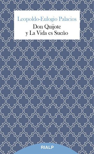 Don Quijote Y La Vida Es Sueãâ±o, De Palacios, Leopoldo-eulogio. Editorial Ediciones Rialp, S.a., Tapa Blanda En Español