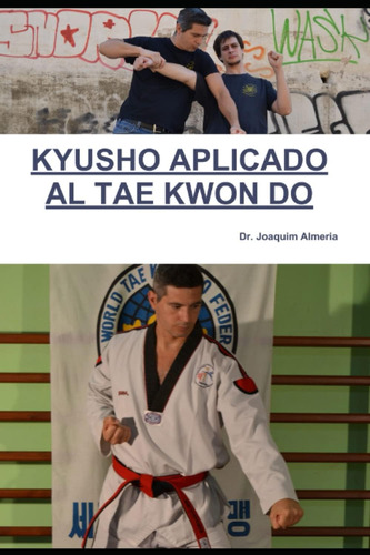 Libro: Kyusho Aplicado Al Tae Kwon Do: Aprende La Verdadera
