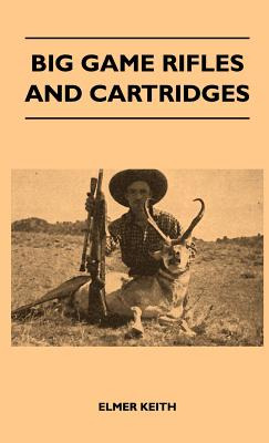 Libro Big Game Rifles And Cartridges - Keith, Elmer