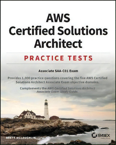 Aws Certified Solutions Architect Practice Tests : Associate Saa-c01 Exam, De Brett Mclaughlin. Editorial John Wiley & Sons Inc, Tapa Blanda En Inglés