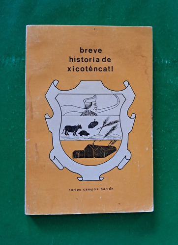 Breve Historia De Xicoténcatl . Carlos Campos Barrón