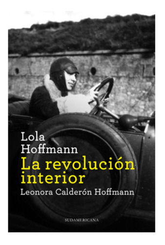 Lola Hoffmann. La Revolucion Interior, De Calderon Hoffmann; Leonora. Editorial Lumen, Tapa Blanda, Edición 1 En Español, 2022