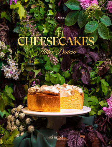 Cheesecakes. Aliter Dulcia ( Libro Original )