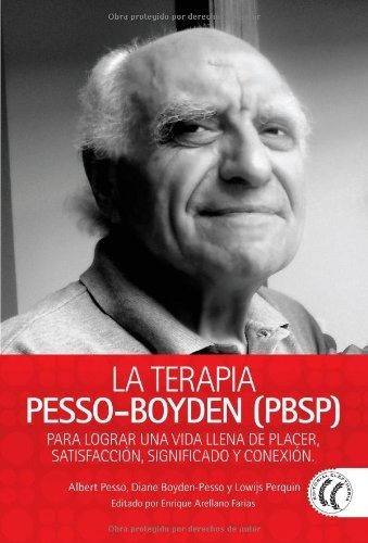 La Terapia Pesso-Boyden (PBSP), de Pesso, Albert. Editorial EDITORIAL ELEFTHERIA SL en español