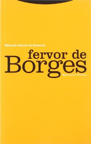 Fervor De Borges, De Eduardo Garcia De Enterria. Editorial Trotta, Tapa Blanda, Edición 1 En Español