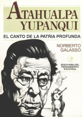 Atahualpa Yupanqui - El Canto De La Patria Profunda