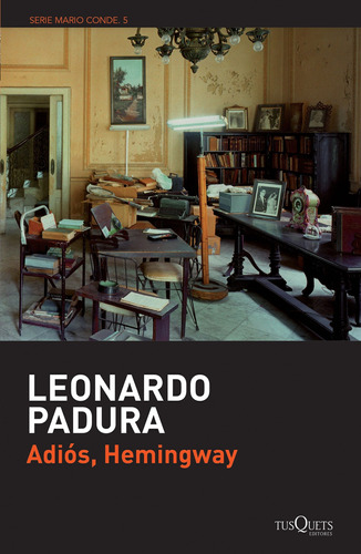 Adiós, Hemingway, de Padura, Leonardo. Serie Maxi Editorial Tusquets México, tapa blanda en español, 2016