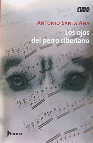 Los Ojos Del Perro Siberiano - Antonio Santa Ana