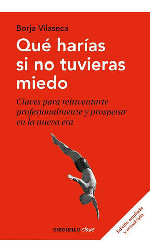 Que Harias Si No Tuvieras Miedo - Borja Vilaseca - Libro 