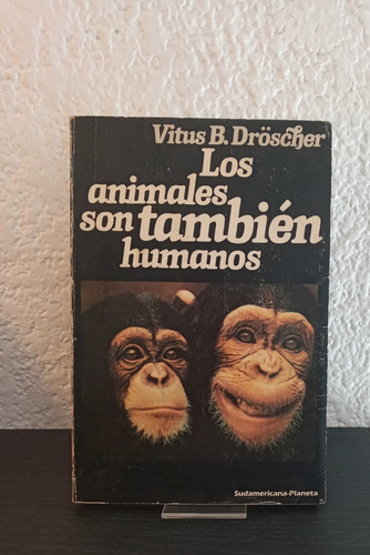 Los Animales Son También Humanos - Vitus B. Dröscher