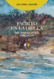 Escrito En La Orilla   Una Travesia Litoral Con Lacan