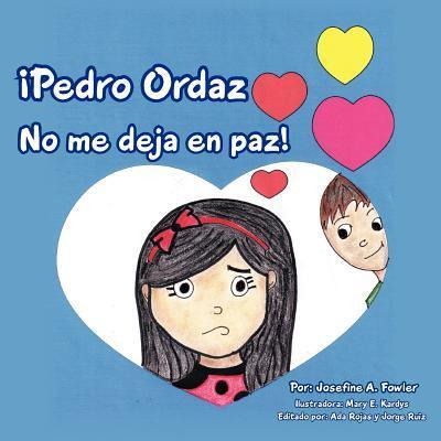 Libro Pedro Ordaz No Me Deja En Paz! - Josefine A. Fowler