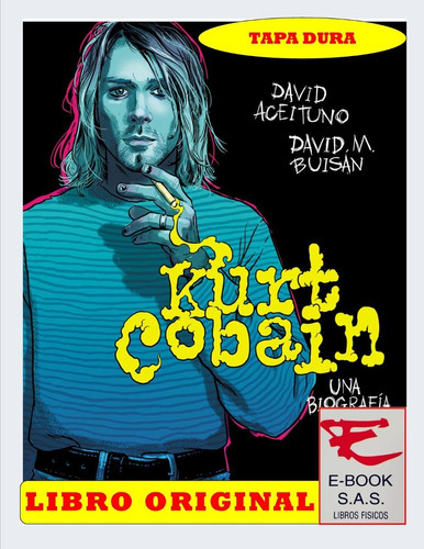 Kurt Cobain. Una Biografía, De David Buisán. Editorial Random Cómic, Tapa Dura En Español