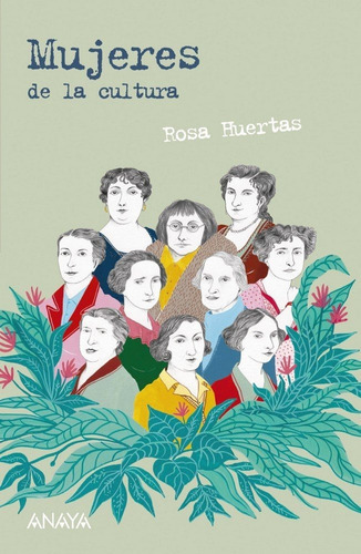 Mujeres De La Cultura, De Huertas, Rosa. Editorial Anaya Infantil Y Juvenil, Tapa Blanda En Español