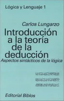 Comprar Introduccion A La Teoria De La Deduccion: Aspectos Sintácticos De La Lógica, De Lungarzo, Carlos. Lógica Y Lenguaje 1, Vol. 1. Editorial Biblos, Tapa Tapa Blanda En Español